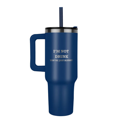I'm Not Drunk You're Just Blurry Tumbler - 40oz/1.2L