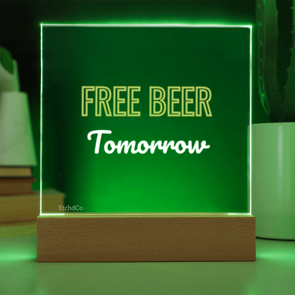 FREE BEER Tomorrow LED Acrylic Sign - Man Cave Classic