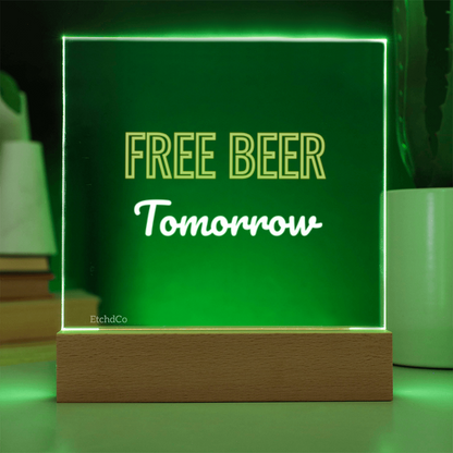 FREE BEER Tomorrow LED Acrylic Sign - Man Cave Classic